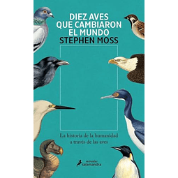 Diez aves que cambiaron el mundo