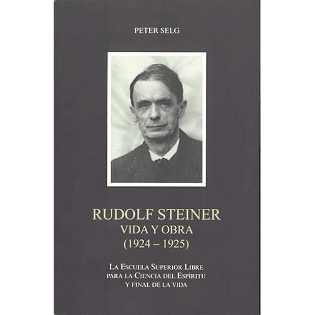 RUDOLF STEINER VIDA Y OBRA 1924 1925