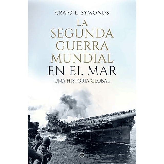 La Segunda Guerra Mundial en el mar