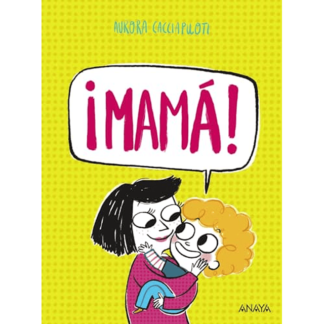 ¡Mamá!