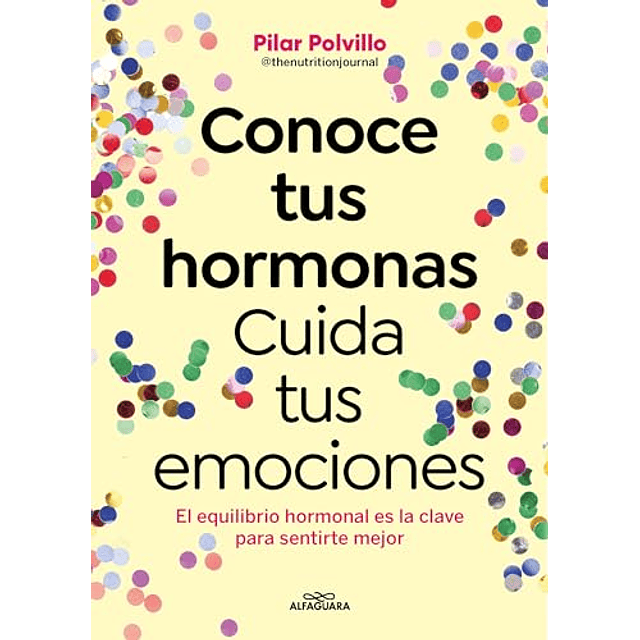 Conoce tus hormonas Cuida tus emociones