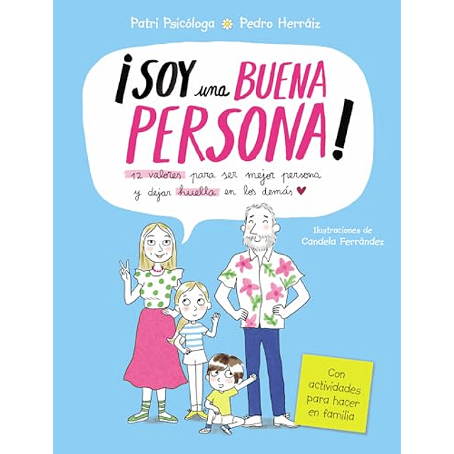 Soy una buena persona 12 valores para ser mejor persona y dejar huella en los demás