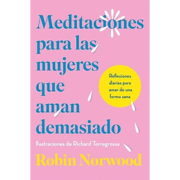 Meditaciones para las mujeres que aman demasiado