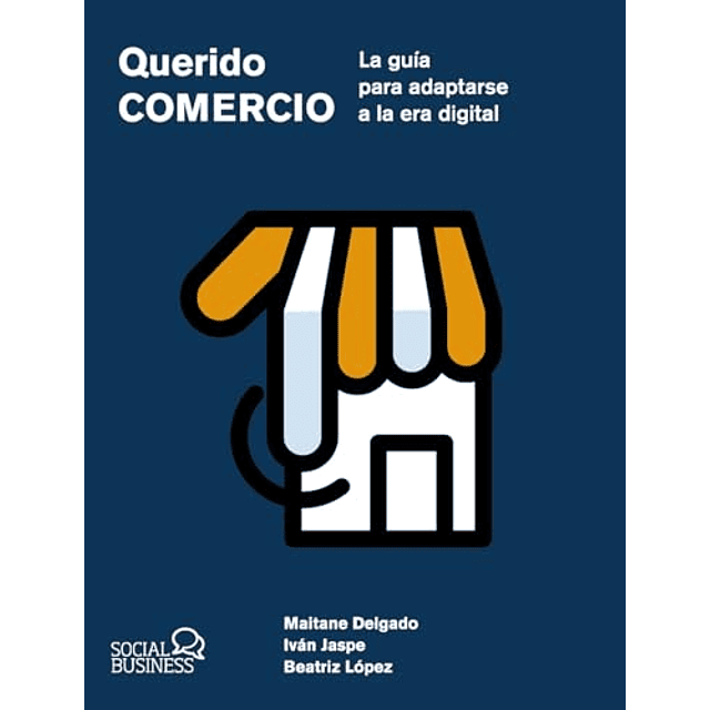 Querido Comercio La guía para adaptarse a la era digital