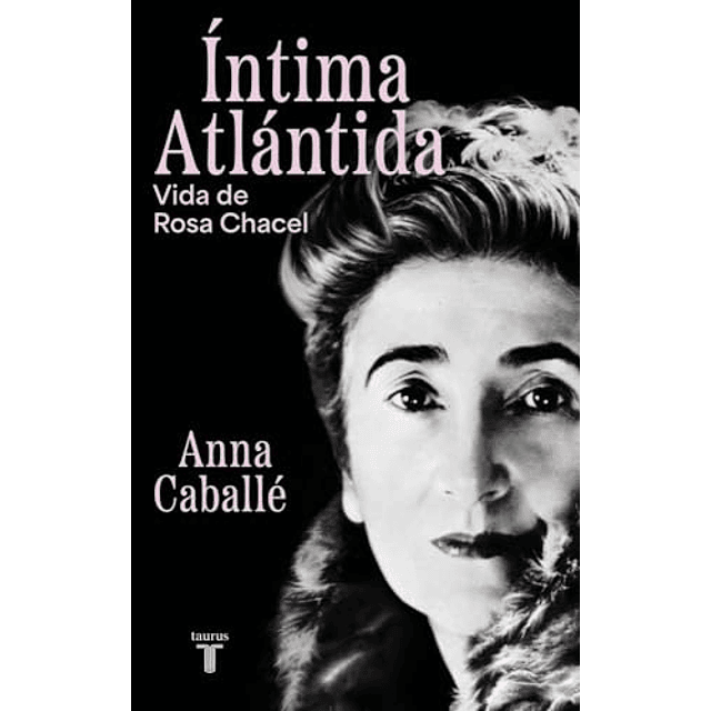 Íntima Atlántida Biografía de Rosa Chacel 1898 1994