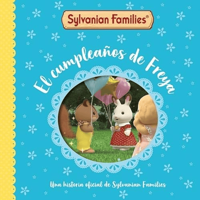 Sylvanian Families Un cuento El cumpleaños de Freya