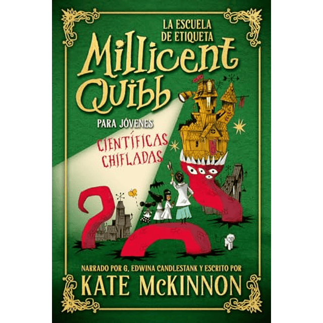 La Escuela de Etiqueta Millicent Quibb para Jóvenes Científicas Chifladas