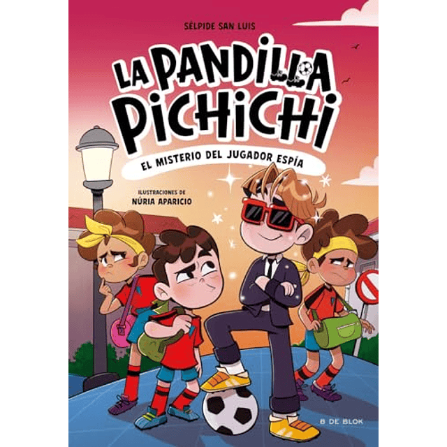 La Pandilla Pichichi 4 El misterio del jugador espía