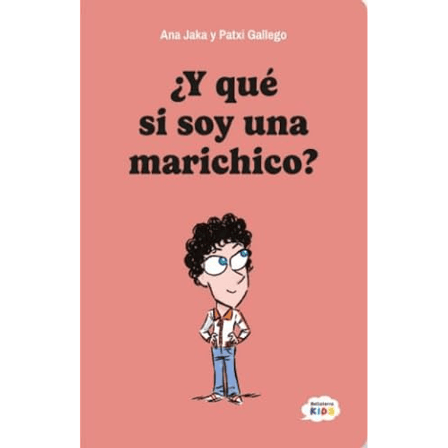 Y QUE SI SOY UNA MARICHICO