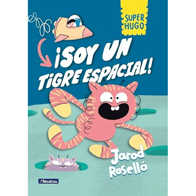Super Hugo ¡Soy un tigre espacial!