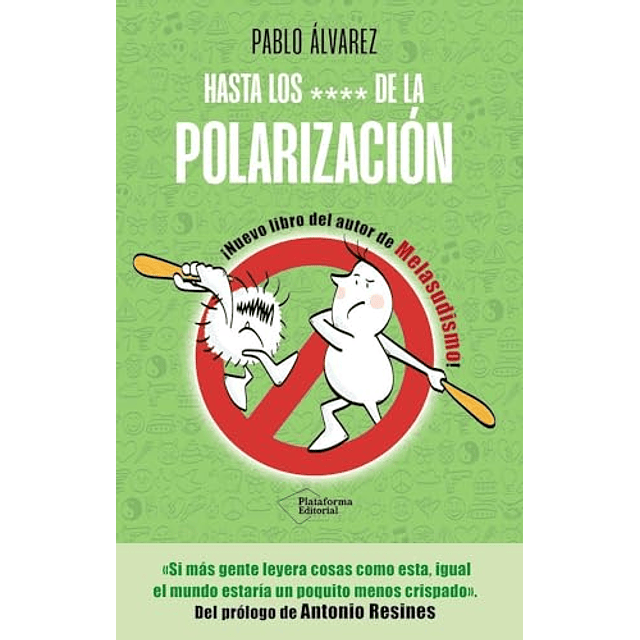 Hasta los **** de la polarización