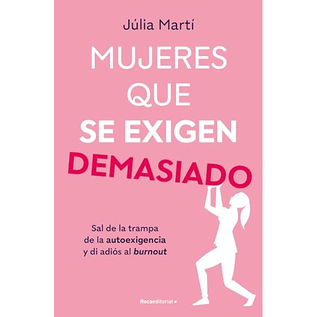MUJERES QUE SE EXIGEN DEMASIADO
