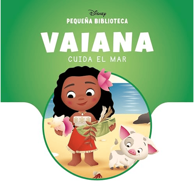 Pequeña Biblioteca Disney Vaiana cuida el mar