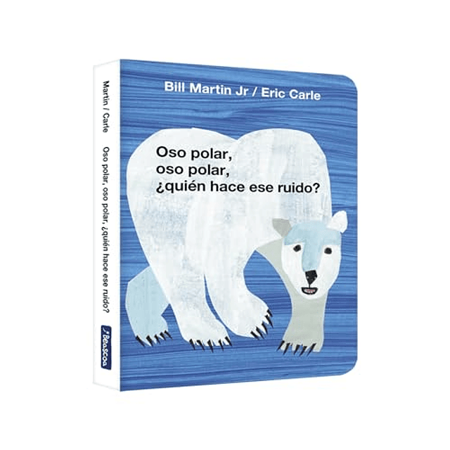 Oso polar oso polar ¿quién hace ese ruido? Colección Eric Carle