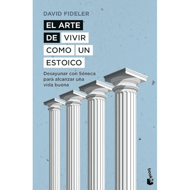 El arte de vivir como un estoico