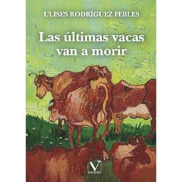 Las últimas vacas van a morir