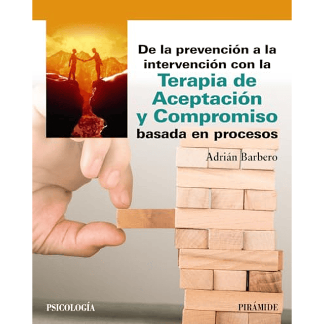 De la prevención a la intervención con la Terapia de Aceptación y Compromiso basada en procesos