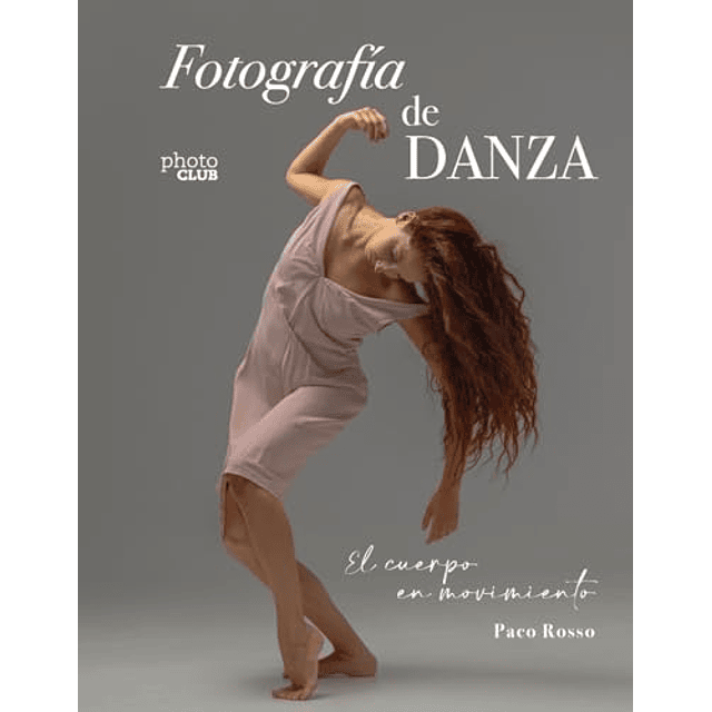 Fotografía de danza El cuerpo en movimiento