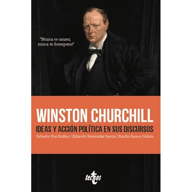 Winston Churchill Ideas y acción política en sus discursos