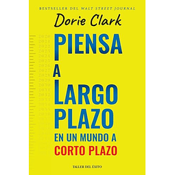 PIENSA A LARGO PLAZO EN UN MUNDO A CORTO PLAZO