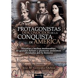 PROTAGONISTAS DESCONOCIDOS DE LA CONQUISTA DE AMéRICA NUEVA