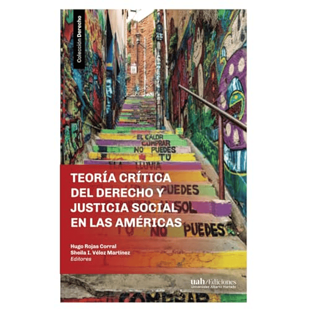 TEORÖA CRÖTICA DEL DERECHO Y JUSTICIA SOCIAL EN LAS AMéRICAS
