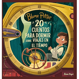 20 CUENTOS PARA DORMIR SOBRE VIAJES EN EL TIEMPO