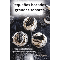 PEQUEÑOS BOCADOS GRANDES SABORES
