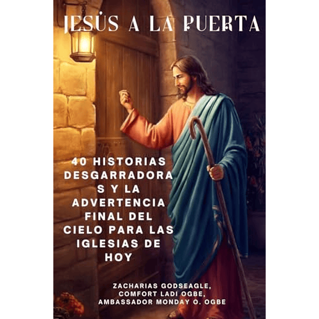 JESUS A LA PUERTA 40 HISTORIAS DESGARRADORAS Y LA ADVERTENCI