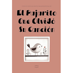 EL PAJARITO QUE OLVIDó SU CANCIóN