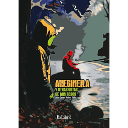 ANEGINEILA Y OTRAS GOTAS DE MIS SESOS