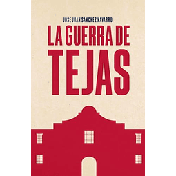 LA GUERRA DE TEJAS