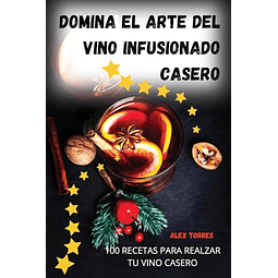 DOMINA EL ARTE DEL VINO INFUSIONADO CASERO