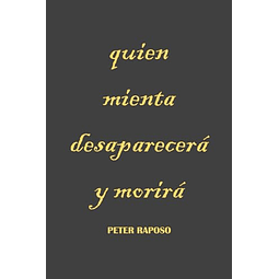 QUIEN MIENTA DESAPARECERá Y MORIRá