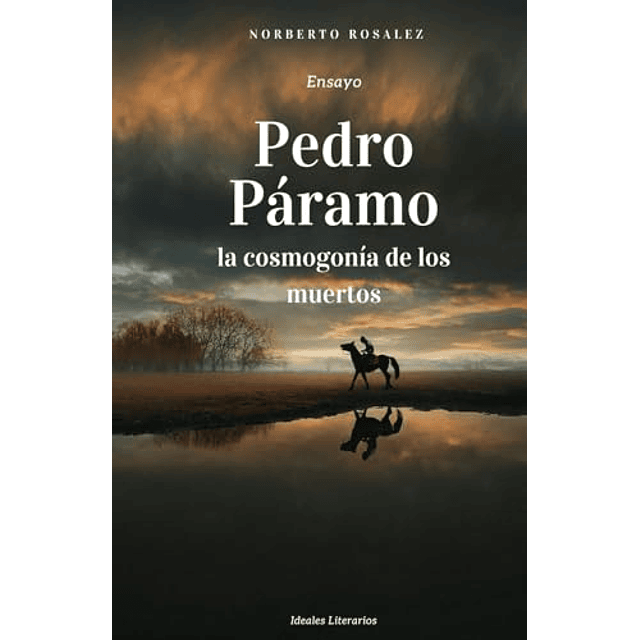 PEDRO PáRAMO LA COSMOGONÖA DE LOS MUERTOS