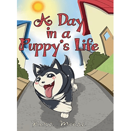 A DAY IN A PUPPY?S LIFE