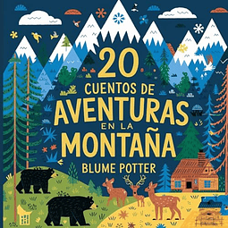 20 CUENTOS PARA DORMIR DE AVENTURA EN LA MONTAÑA