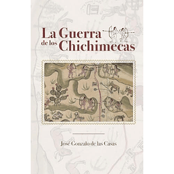 LA GUERRA DE LOS CHICHIMECAS