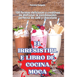EL IRRESISTIBLE LIBRO DE COCINA MOCA