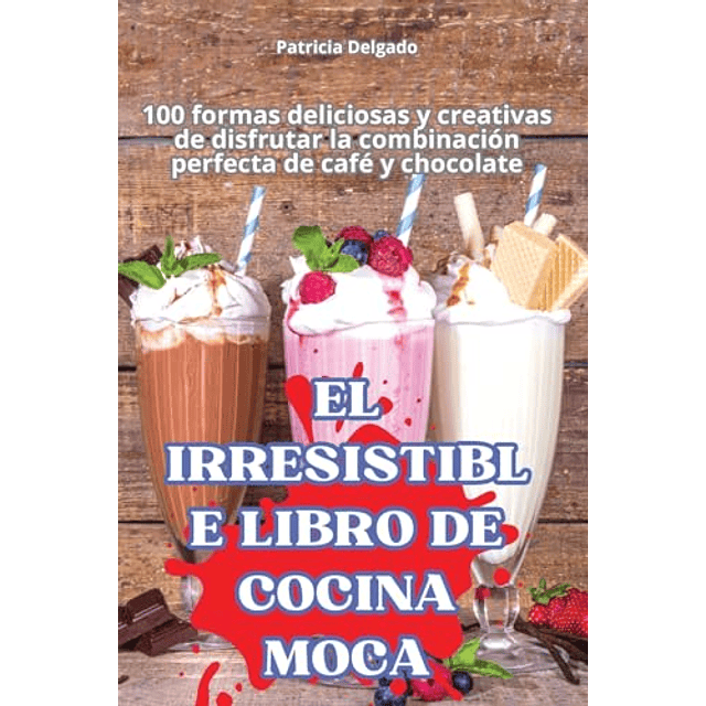 EL IRRESISTIBLE LIBRO DE COCINA MOCA