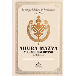 AHURA MAZVA Y EL ORDEN DIVINO
