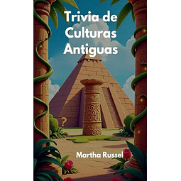 TRIVIA DE CULTURAS ANTIGUAS