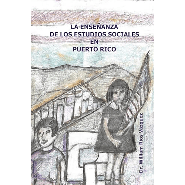 LA ENSEÑANZA DE LOS ESTUDIOS SOCIALES EN PUERTO RICO