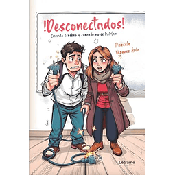 ¡DESCONECTADOS! CUANDO CEREBRO Y CORAZóN NO SE HABLAN