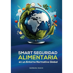 SEGURIDAD ALIMENTARIA INTELIGENTE EN UN ENTORNO REGULATORIO
