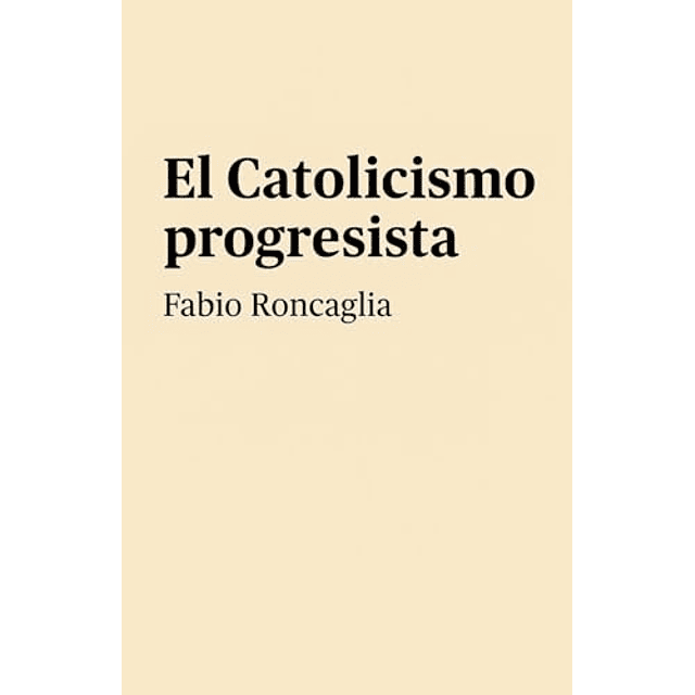 EL CATOLICISMO PROGRESISTA