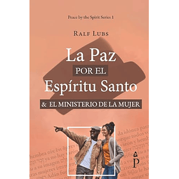 LA PAZ POR DEL ESPÖRITU SANTO Y EL MINISTERIO DE LA MUJER