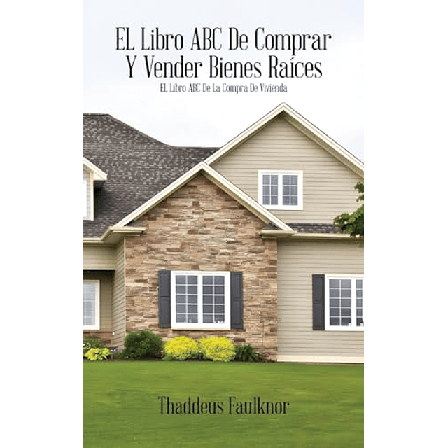 EL LIBRO ABC DE COMPRAR Y VENDER BIENES RAÖCES