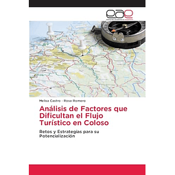 ANáLISIS DE FACTORES QUE DIFICULTAN EL FLUJO TURÖSTICO EN CO