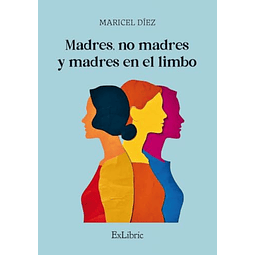MADRES NO MADRES Y MADRES EN EL LIMBO